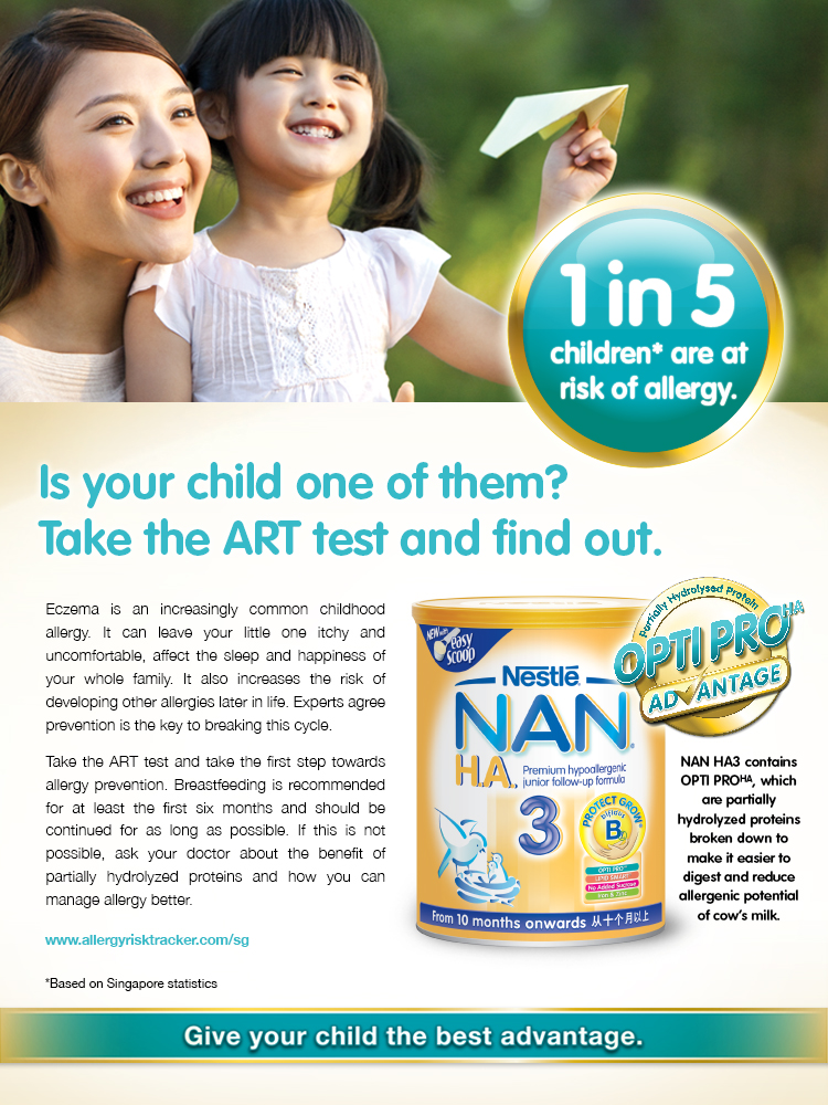 1 in 5 children* are at risk of allergy. Is your child one of them? Take the ART test and find out. NAN HA3 contains OPTI PRO^HA, which are partially hydrolyzed proteins broken down to make it easier to digest and reduce allergenic potential of cow's milk. * Based on Singapore statistics. Give your child the best advantage. Visit www.allergyrisktracker.com/sg for more information. Take the ART test and take the first step towards allergy prevention. Eczema is an increasingly common childhood allergy. It can leave your little one itchy and uncomfortable, affect the sleep and happiness of your whole family. It also increases the risk of development other allergies latet in life. Experts agree prevention is the key to breaking this cycle.