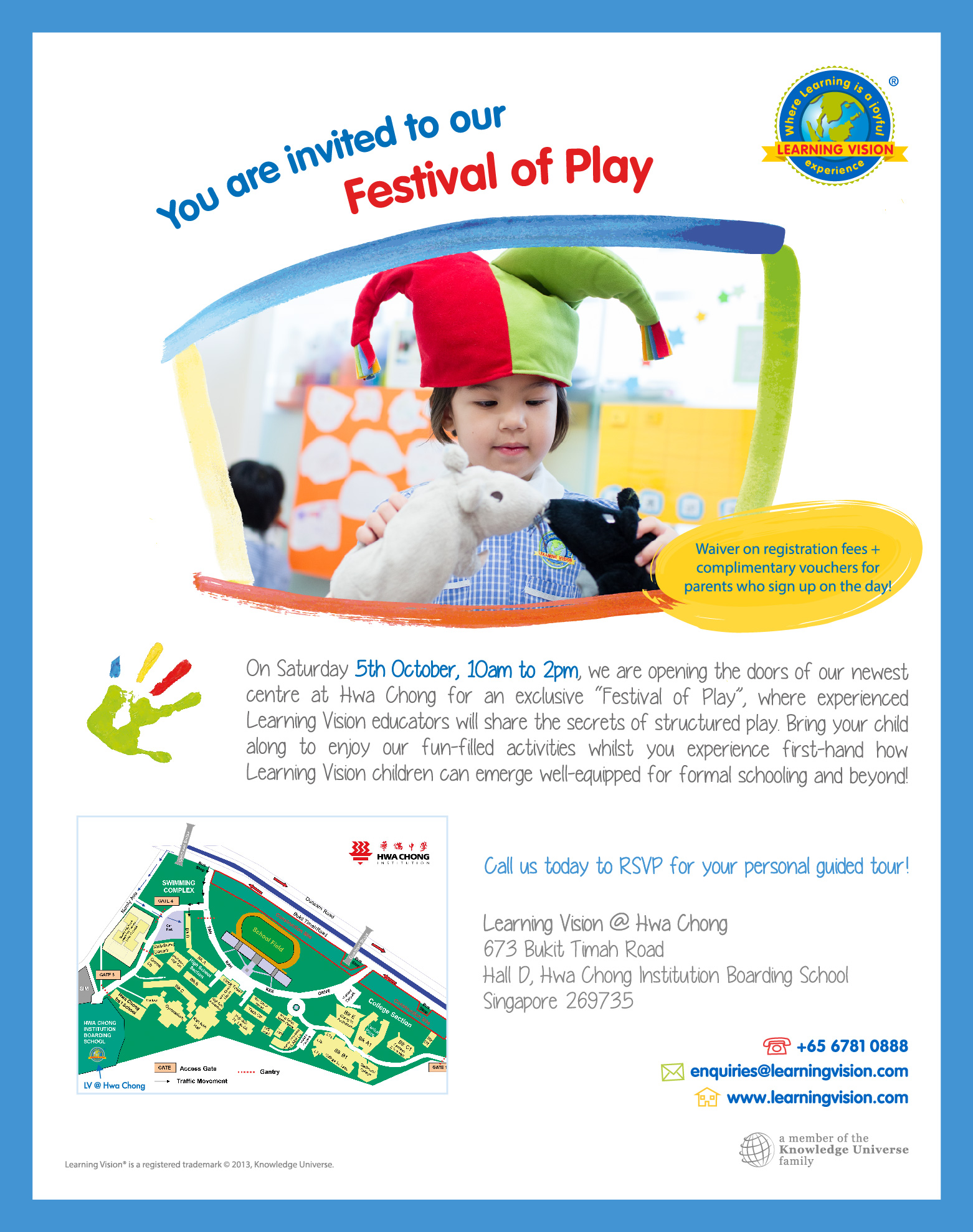 On Saturday 5 Oct 10am to 2pm, we are opening the doors of our newest centre at Hwa Chong for an exclusive 'Festival of Play', where experienced Learning Vision educators will share the secrets of structered play. Bring your child along to enjoy our fun-filled activities whilest you experience first-hand how Learning Vision children can emerged well-equipped for formal schooling and beyond! Call us today to RSVP for your personal guided tour! Call us at 6781 0888 or email us at enquiries@learningvision.com. Visit our website at www.learningvision.com