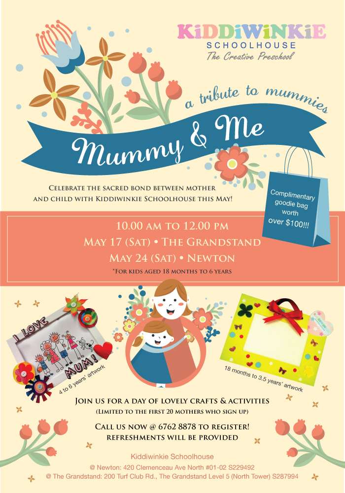 A tribute to mummies - 'Mummy & me' event by Kiddiwinkie Schoolhouse. Celebrate the sacred bond between mother and child with Kiddiwinkie Schoolhouse this May! 10am to 12pm, 17 May  Saturday at The Grandstand, 24 May Saturday at Newton. * For kids aged 18 months to 6 years. Complimentary goodie bag worth over $100!!! Join us for a day of Lovely Crafts & Activities (Limited to the first 20 mothers who sign up). Call us now at 6762 8878 to register! Refreshments will be provided. Website: www.kiddiwinkie.com.sg.