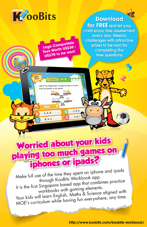 Download for FREE and let your child enjoy free assessment every day. Weekly challenges with attractive prizes to be won by completing the free questions. Lego Compatible Toys Worth US$30 - US$70 to be won! Make full use of the time they spent on iphone and ipads through KooBits Workbook app. It is the first Singapore based app that combines practice workbooks with gaming elements. Your kids will learn English, Maths & Science aligned with MOE's curriculum while having fun everywhere, any time. Visit http://www.koobits.com/ipad-app/