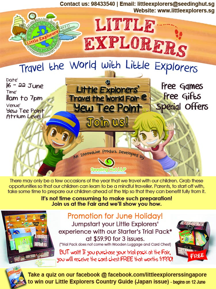 Travel the World with Little Explorers from 16 to 22 June, 11am to 7pm at Yew Tee Point Atrium Level 1. Free Games, Free Gifts and Special Offers. Promotion for June Holiday! Jumpstart your Little Explorers' experience with our Starter's Trial Pack* at $59.90 for 3 issues. If you purchase your trial pack at the Fair, you will receive the card chest FREE that worth $19.90!