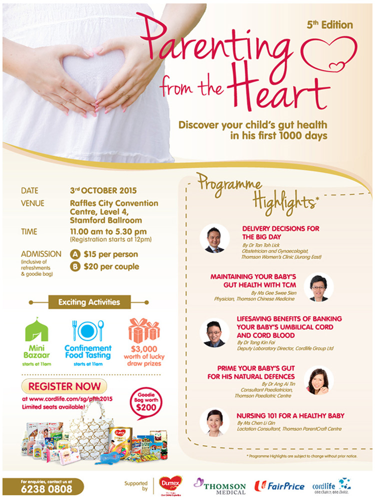 Join us to get tips about pregnancy and child development from healthcare experts! Receive a Dumex goodie bag worth $200 and stand to win lucky draw prizes. Register now at cordlife.com/sg/pfth2015!