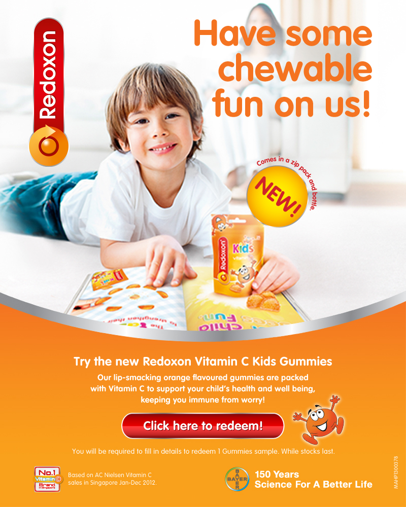Have some chewable fun on us!Try the new Redoxon Vitamin C Kids Gummies. Our lip-smacking orange flavoured gummies are packed with Vitamin C to support your child's health and well-being, keeping you immune from worry! Click here to redeem. You will be requested to fill in details to redeem 1 Gummies sample. While stocks last!
