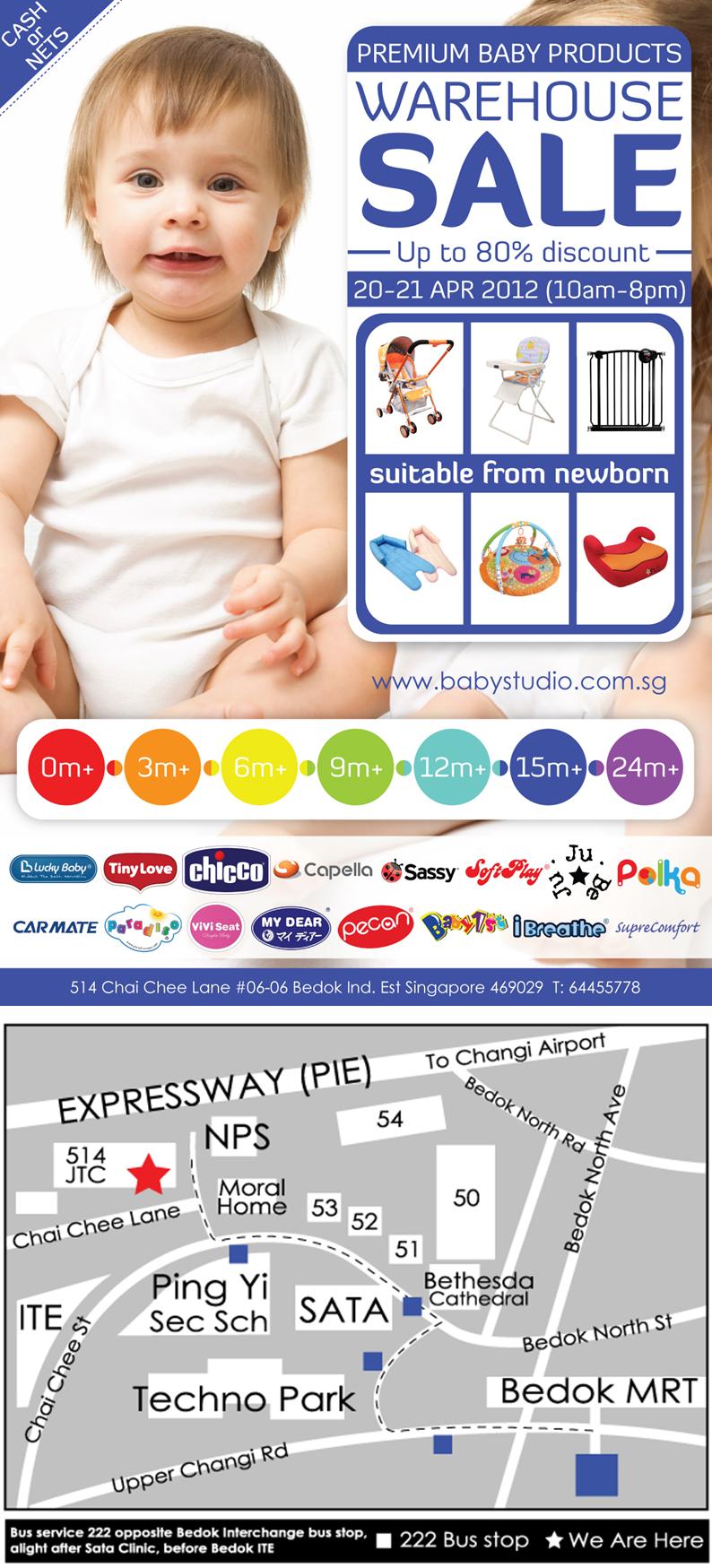 Premium Baby Products Warehouse Sale. Up to 80% discount on 20-21 Apr 2012 (10am - 8pm) at 514 Chai Chee Lane #06-06 Bedok Ind. Est Singapore 469029 T: 64455778 Website: www.babystudio.com.sg