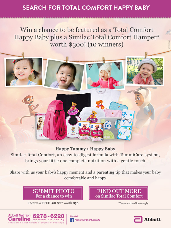 Win a chance to be featured as a Total Comfort Happy Baby plus a Similac Total Comfort Hamper worth $300 (10 winners). Submit a photo for a chance to win and receive a free gift set worth $30. Terms and conditions apply.