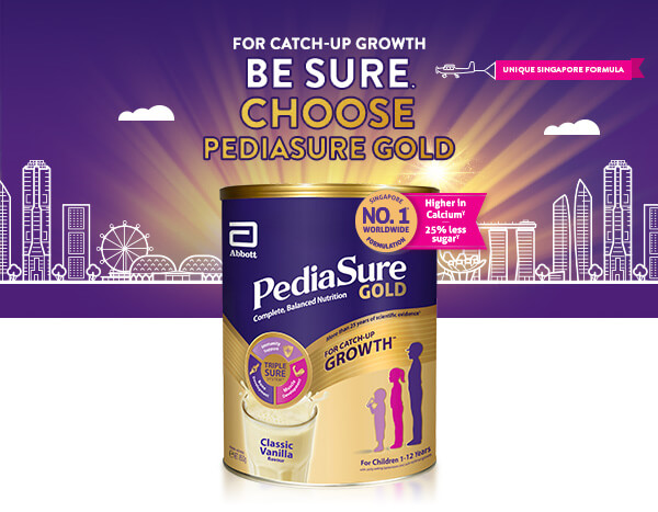 For catch-up growth, be sure. Choose Pediasure Gold.